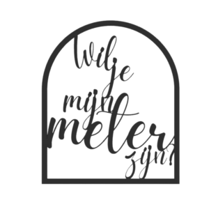 Quote “wil je mijn meter zijn” in boogvorm